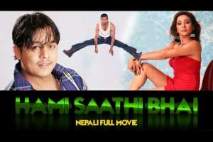Nepali Movie Hami Sathi Bhai