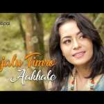 Gajalu Timro Aakhale